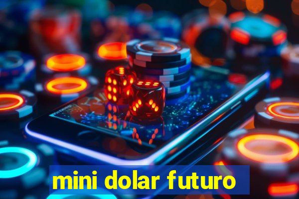 mini dolar futuro